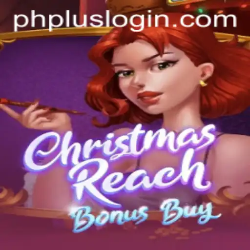 Exploring ChristmasReachBonusBuy: A Festive Gaming Experience with phplus login