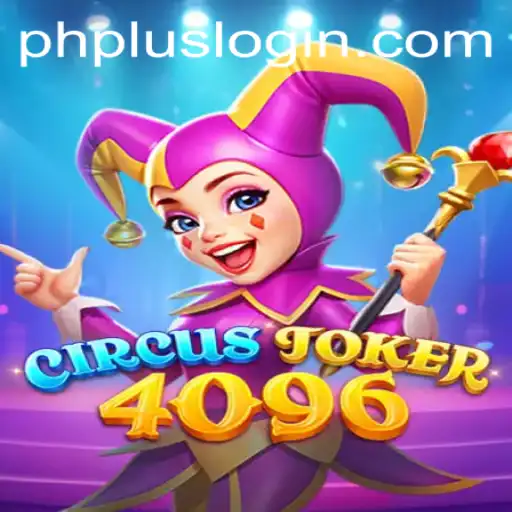 Discover the World of CircusJoker4096: A Thrilling Adventure