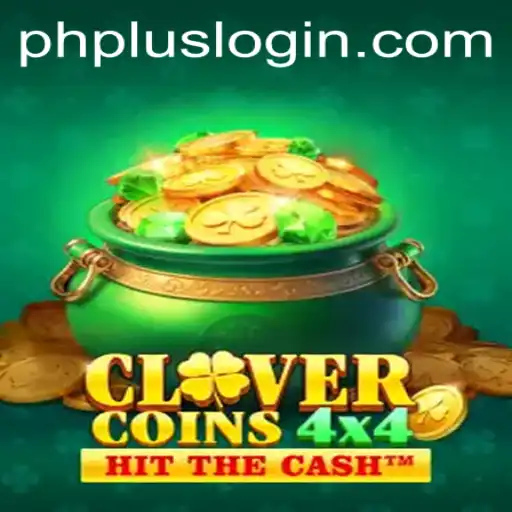 Master the Exciting World of CloverCoins4x4 with PHPlus Login