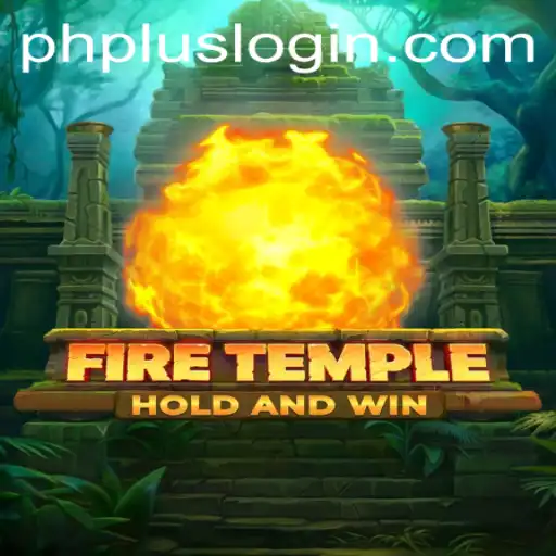 Exploring FireTemple A Deep Dive into the Game With PhPlus Login