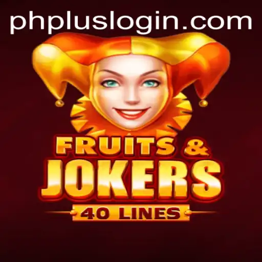 Exploring the Thrills of FruitsAndJokers40 and Navigating the PHPlus Login Experience