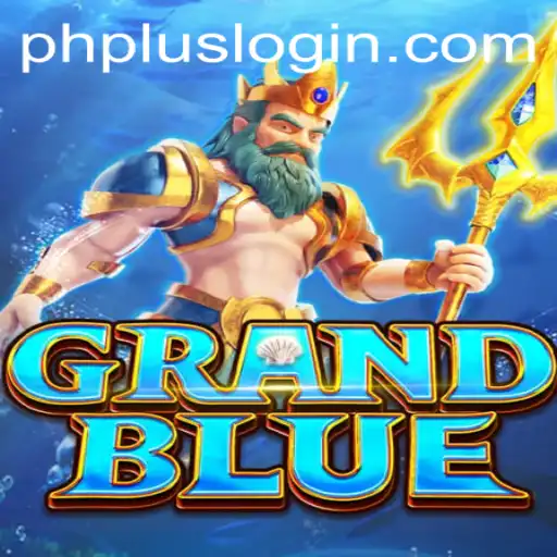 Unveiling GRANDBLUE: Revolutionizing the Gaming World with PHPlus Login