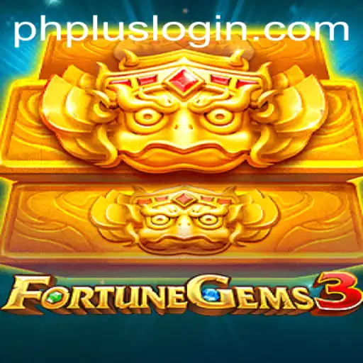 Discover the Exciting World of FortuneGems3 and How to Access the PHPlus Login