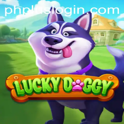 Exploring the Exciting World of LuckyDoggy and Accessing PHPlus Login
