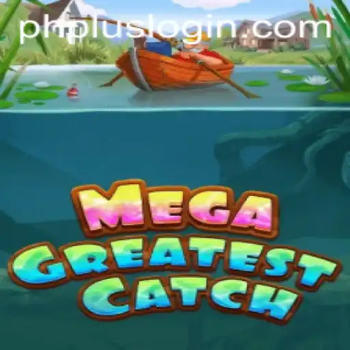 Discover the Thrills of MegaGreatestCatch: A Unique Gaming Experience