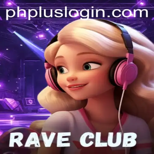 Explore the Exciting World of RaveClub and the Unique phplus Login Experience