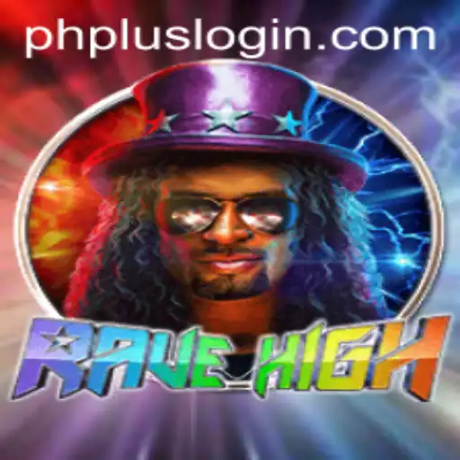 Enter the World of RaveHigh: A Thrilling Adventure with PHPlus Login