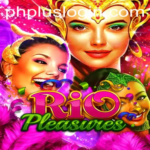 Understanding the Exciting World of RioPleasures and Navigating phplus Login